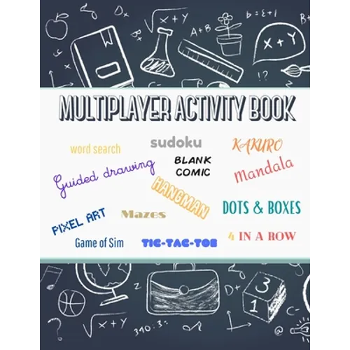 Multiplayer activity book: word search, sudoku, kakuro, blank comic, mandala, guided drawing, hangman, dots & boxes, mazes and many more activite - Paperback