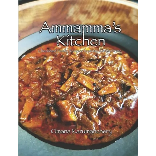 Ammamma's Kitchen: Cherished Family Recipes from My Kerala Home - Paperback