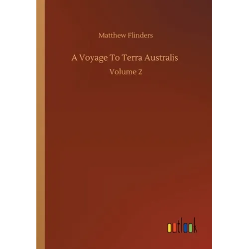 A Voyage To Terra Australis: Volume 2 - Paperback