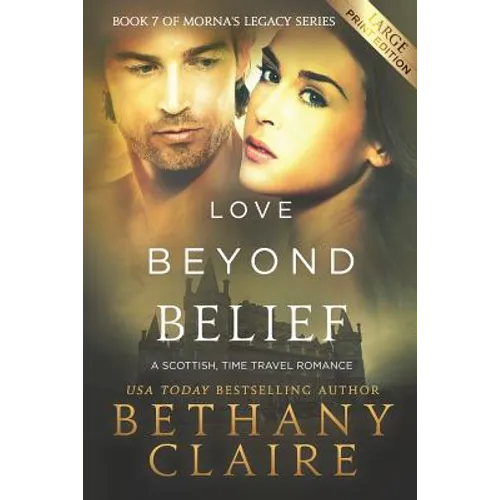 Love Beyond Belief (Large Print Edition): A Scottish, Time Travel Romance - Paperback