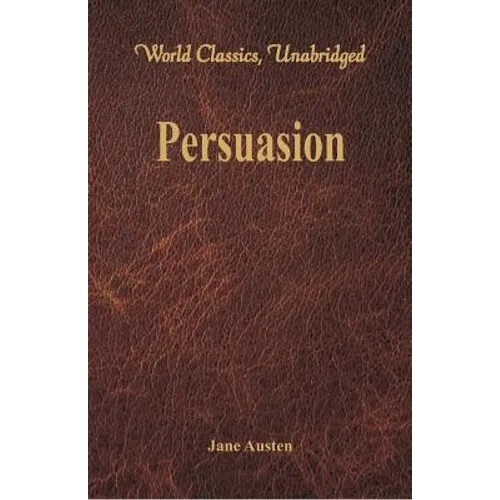 Persuasion (World Classics, Unabridged) - Paperback
