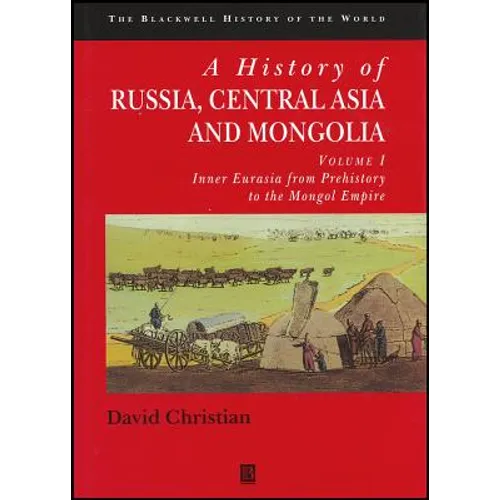 A History of Russia, Central Asia and Mongolia, Volume I: Inner Eurasia from Prehistory to the Mongol Empire - Paperback