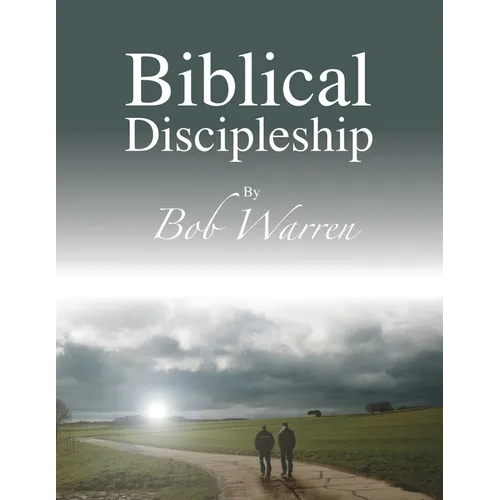 Biblical Discipleship - Paperback