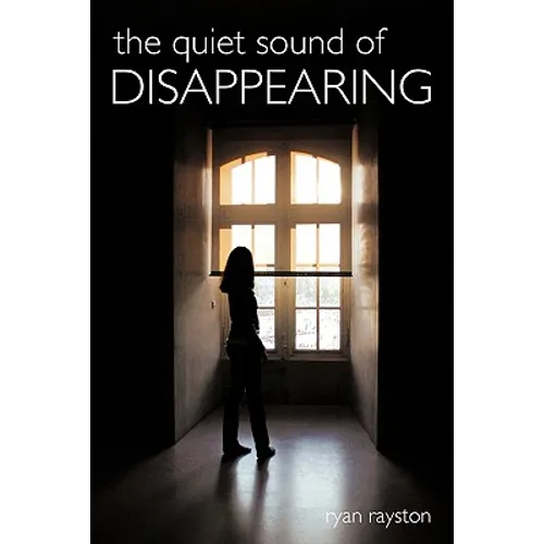 The Quiet Sound of Disappearing - Hardcover