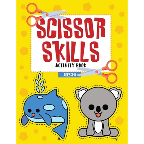 Scissor Skills Activity Book Ages 3-5: Color, Cut & Glue Preschool Workbook - Paperback