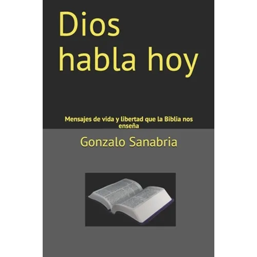 Dios habla hoy: Mensajes de vida y libertad que la Biblia nos enseña - Paperback