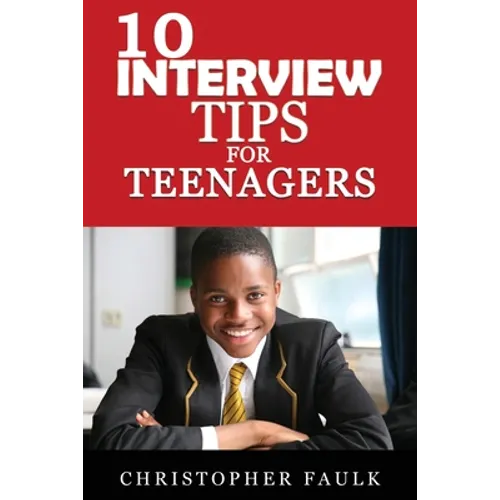 10 Interview Tips For Teenagers - Paperback