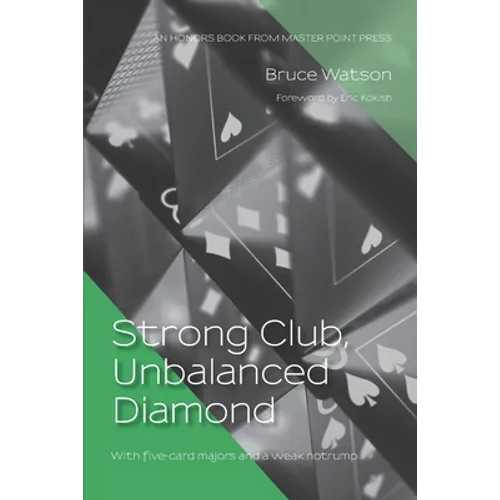 Strong Club, Unbalanced Diamond: With five-card majors and a weak notrump - Paperback