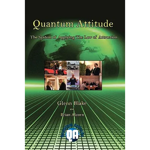 Quantum Attitude: The System Of Applying The Law Of Attraction - Paperback