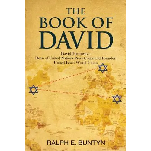 The Book of David: David Horowitz: Dean of United Nations Press Corps and Founder: United Israel World Union - Paperback