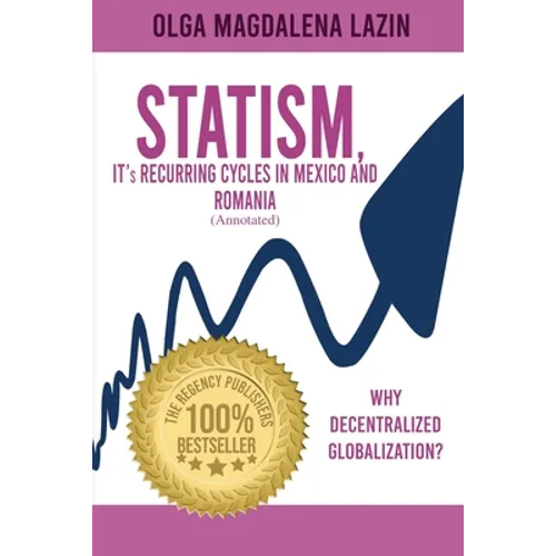 STATISM, IT's RECURRING CYCLES IN MEXICO AND ROMANIA - Paperback