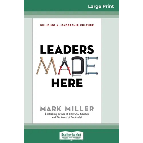 Leaders Made Here: Building a Leadership Culture (16pt Large Print Edition) - Paperback