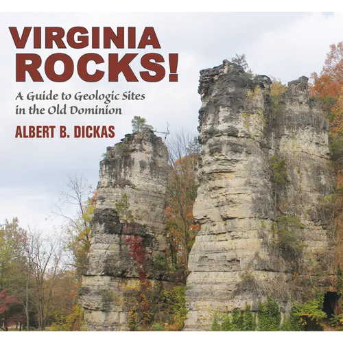 Virginia Rocks!: A Guide to Geologic Sites in the Old Dominion - Paperback
