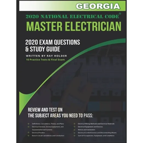 Georgia 2020 Master Electrician Exam Questions and Study Guide: 400+ Questions for study on the 2020 National Electrical Code - Paperback