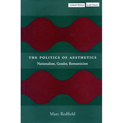 The Politics of Aesthetics: Nationalism, Gender, Romanticism - Paperback
