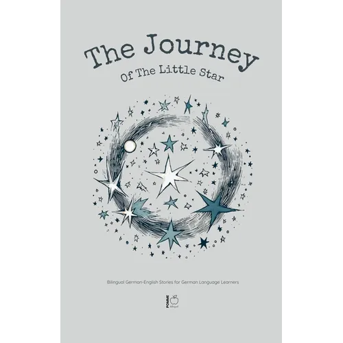 The Journey Of The Little Star: Bilingual German-English Stories for German Language Learners - Paperback