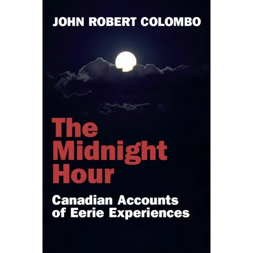 The Midnight Hour: Canadian Accounts of Eerie Experiences - Paperback