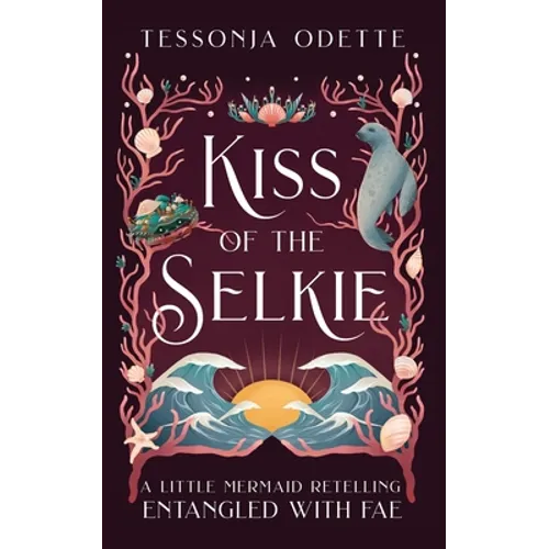 Kiss of the Selkie: A Little Mermaid Retelling - Paperback