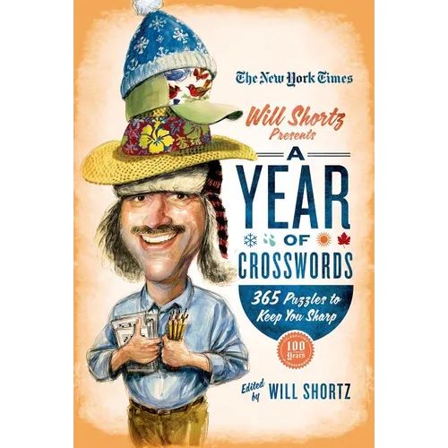 The New York Times Will Shortz Presents a Year of Crosswords: 365 Puzzles to Keep You Sharp - Paperback