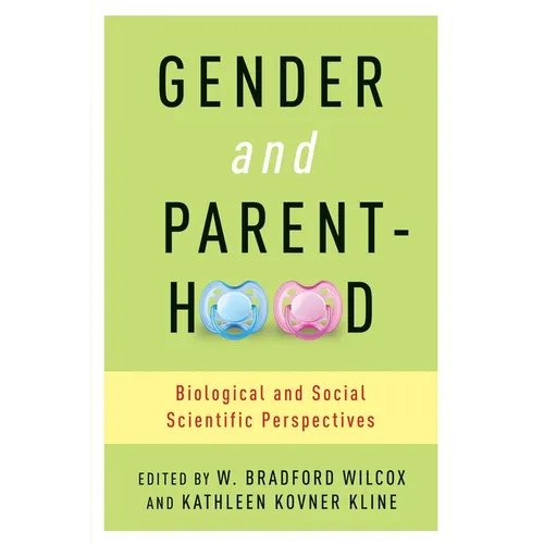 Gender and Parenthood: Biological and Social Scientific Perspectives - Paperback
