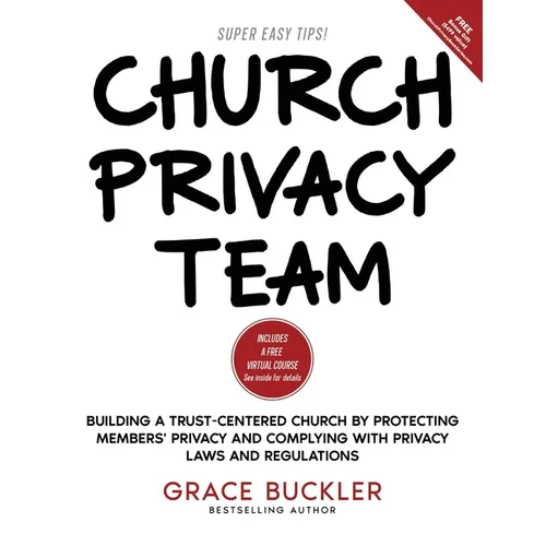 Church Privacy Team: Building a Trust-Centered Church by Protecting Members' Privacy and Complying with Privacy Laws and Regulations - Hardcover