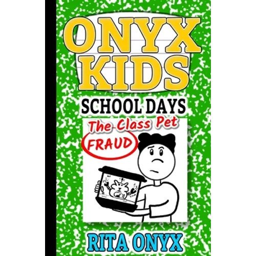 Onyx Kids School Days: The Class Pet Fraud - Paperback