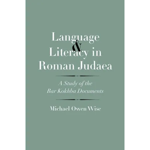 Language and Literacy in Roman Judaea: A Study of the Bar Kokhba Documents - Hardcover