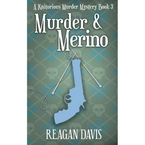 Murder & Merino: A Knitorious Murder Mystery Book 3 - Paperback