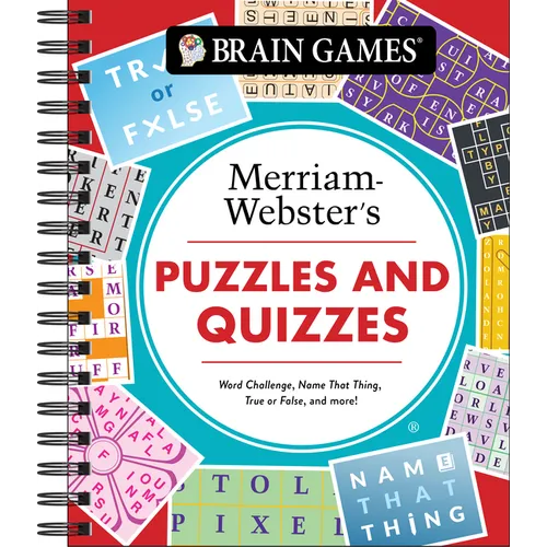 Brain Games - Puzzles and Quizzes: Merriam-Webster's Word Challenge, Name That Thing, True or False, and More!: Word Challenge, Name That Thing, True - Spiral