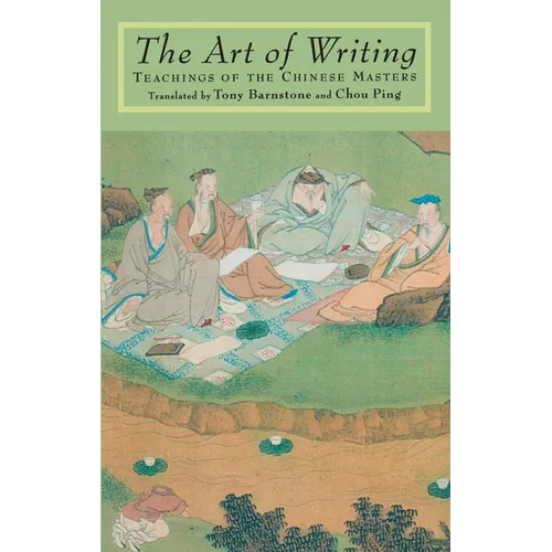 The Art of Writing: Teachings of the Chinese Masters - Paperback