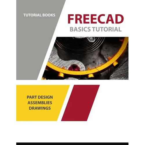 FreeCAD Basics Tutorial: For Windows - Paperback