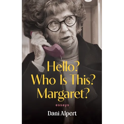 Hello? Who Is This? Margaret?: Essays - Paperback