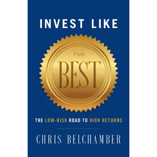 Invest like the Best: The Low-Risk Road to High Returns - Paperback