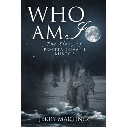 Who Am I: The Story of Rosita Jovani Bustos - Paperback