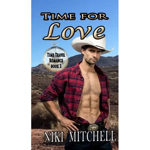 Time for Love (Western Time Travel Romance) LARGE PRINT - Hardcover