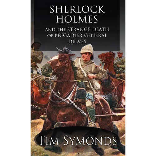 Sherlock Holmes and The Strange Death of Brigadier-General Delves - Hardcover