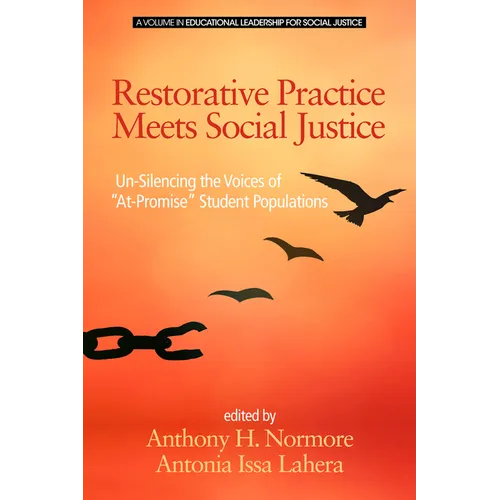Restorative Practice Meets Social Justice: Un-Silencing the Voices of At-Promise Student Populations - Paperback