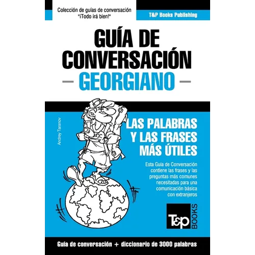 Guía de Conversación Español-Georgiano y vocabulario temático de 3000 palabras - Paperback