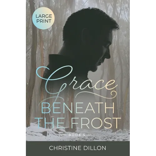 Grace Beneath the Frost: Large Print edition - Paperback