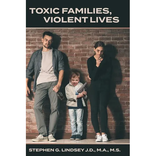 Toxic Families, Violent Lives - Hardcover