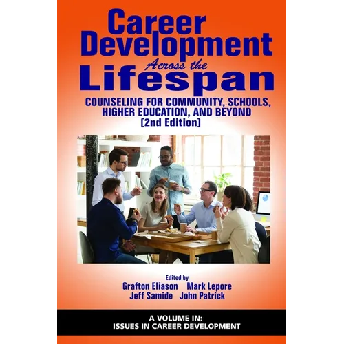 Career Development Across the Lifespan: Counseling for Community, Schools, Higher Education, and Beyond - Paperback