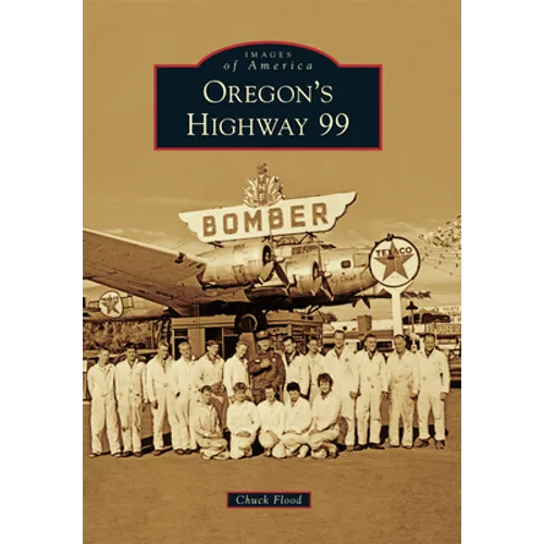 Oregon's Highway 99 - Paperback