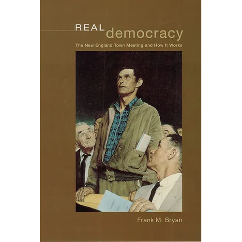 Real Democracy: The New England Town Meeting and How It Works - Paperback