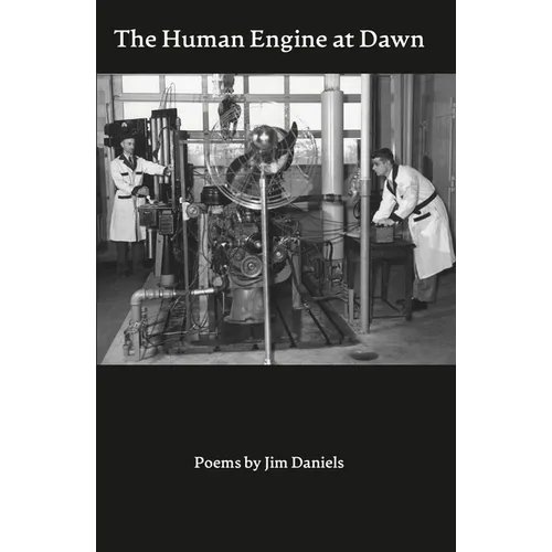 The Human Engine at Dawn: Poems - Paperback