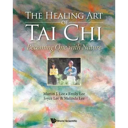 The Healing Art of Tai Chi: Becoming One with Nature - Paperback