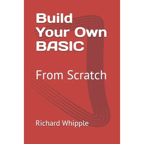 Build Your Own BASIC: From Scratch - Paperback