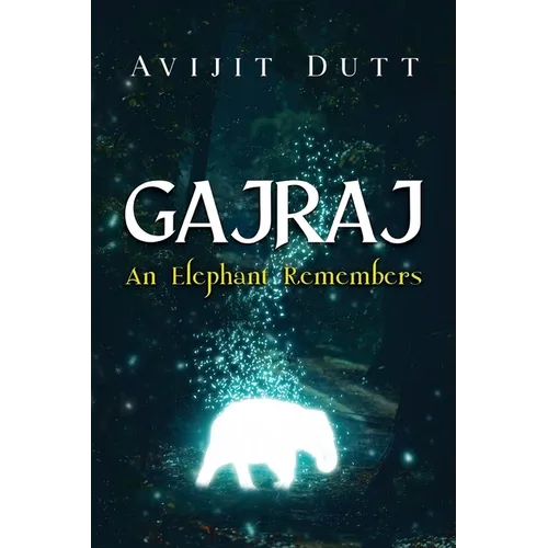 Gajraj - An Elephant Remembers - Paperback