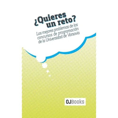 ¿Quieres un reto?: Los mejores problemas de los concursos de programación de la Universidad de Varsovia - Hardcover