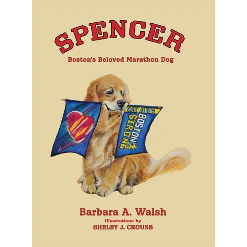 Spencer: Boston's Beloved Marathon Dog - Hardcover