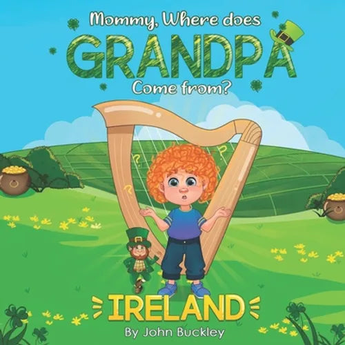 Mommy, Where does Grandpa come from?: Ireland - Paperback